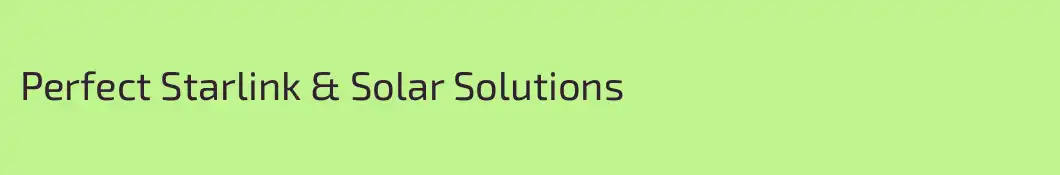 Perfect Starlink & Solar Solutions